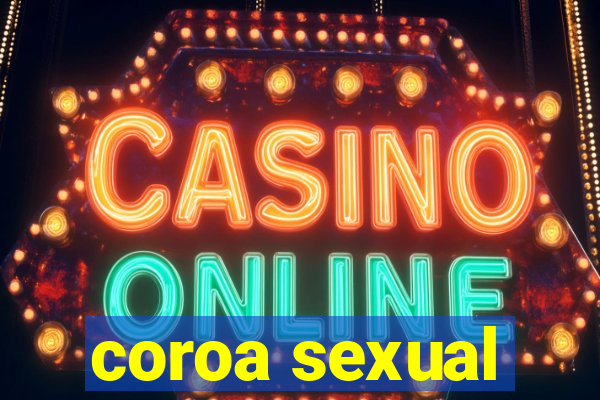 coroa sexual